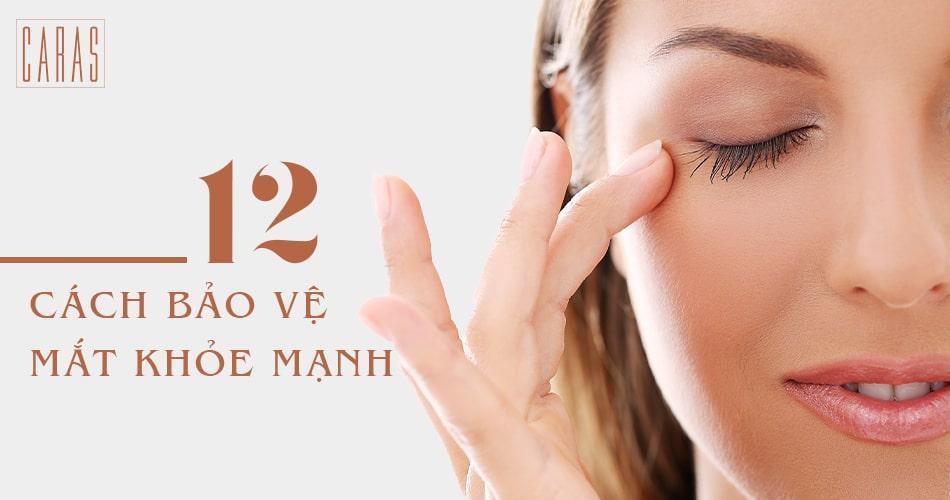 Cách bảo vệ mắt khỏe mạnh bạn cần biết